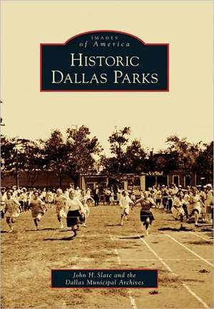 Historic Dallas Parks de John H. Slate