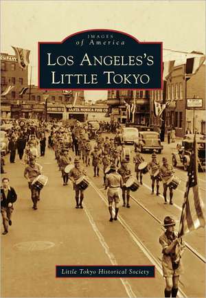 Los Angeles's Little Tokyo de Little Tokyo Historical Society