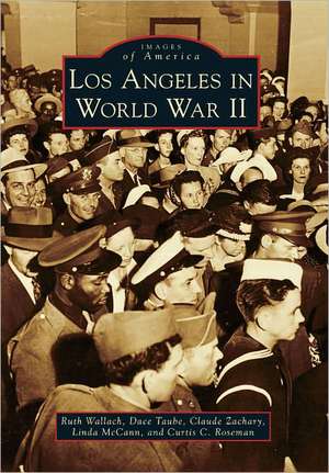 Los Angeles in World War II de Ruth Wallach