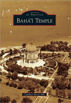 Baha'i Temple de Candace Moore Hill