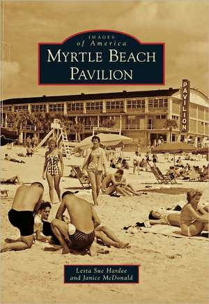 Myrtle Beach Pavilion de Lesta Sue Hardee