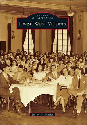 Jewish West Virginia de Julian H. Preisler