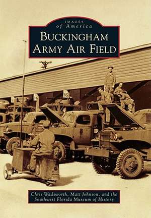 Buckingham Army Air Field de CHRIS WADSWORTH