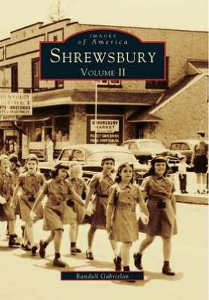 Shrewsbury Volume II de Randall Gabrielan