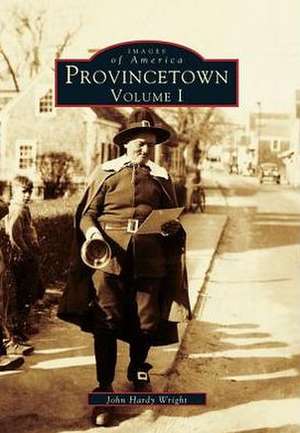 Provincetown Volume I de John Hardy Wright