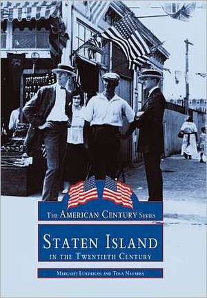 Staten Island in the Twentieth Century de Margaret Lundrigan