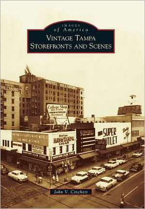 Vintage Tampa Storefronts and Scenes de John V. Cinchett