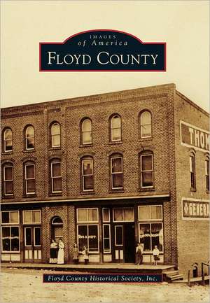 Floyd County de Floyd County Historical Society Inc