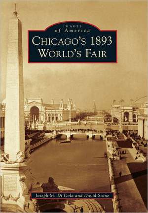 Chicago's 1893 World's Fair de Joseph M. Di Cola