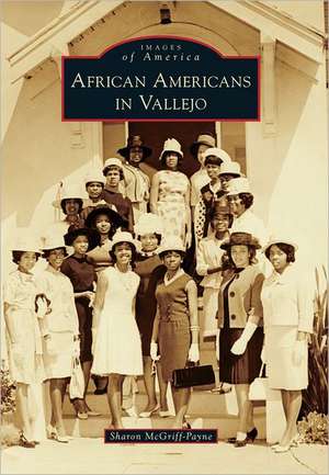 African Americans in Vallejo de Sharon McGriff-Payne