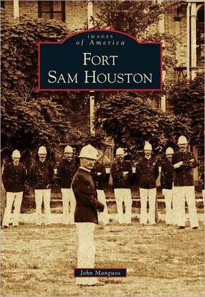 Fort Sam Houston de John Manguso