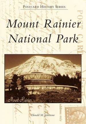 Mount Rainier National Park de Donald M. Johnstone