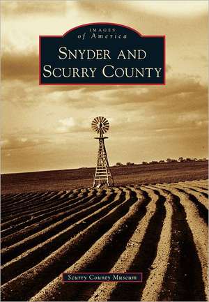 Snyder and Scurry County de Scurry County Museum