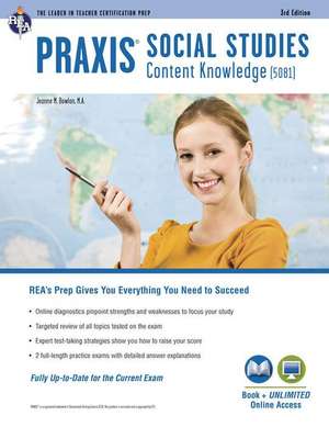 Praxis Social Studies Content Knowledge (5081): Book + Online de Jeanne M. Bowlan