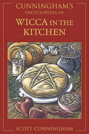 Cunningham's Encyclopedia of Wicca in the Kitchen de Scott Cunningham