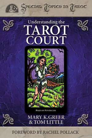 Understanding the Tarot Court de Mary K. Greer