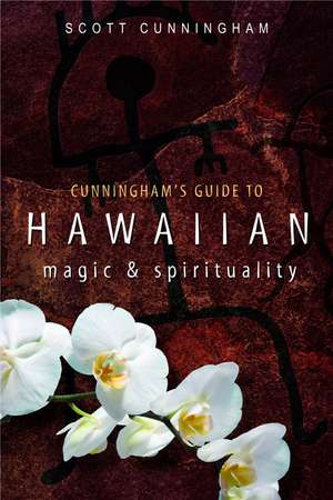 Cunningham's Guide to Hawaiian Magic & Spirituality de Scott Cunningham