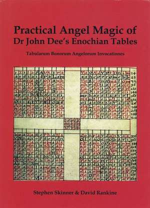 Practical Angel Magic of Dr. John Dee's Enochian Tables de Stephen Skinner