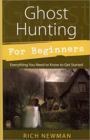 Ghost Hunting for Beginners de Rich Newman