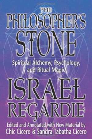 The Philosopher's Stone: Spiritual Alchemy, Psychology, and Ritual Magic de Israel Regardie