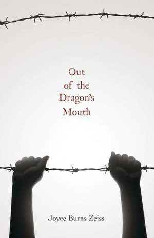 Out of the Dragon's Mouth de Joyce Burns Zeiss