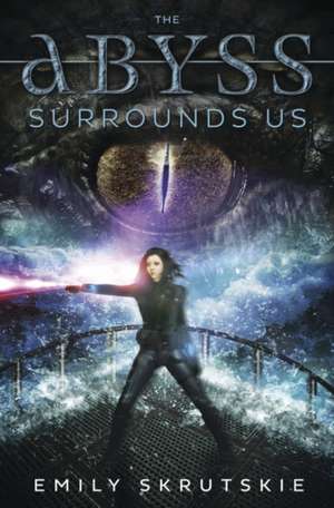 The Abyss Surrounds Us de Emily Skrutskie