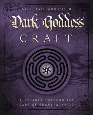 Dark Goddess Craft de Stephanie Woodfield