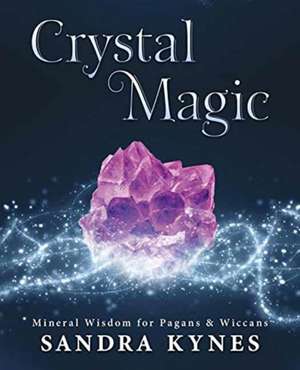 Crystal Magic de Sandra Kynes