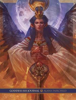 Goddess Isis Journal de Alana Fairchild