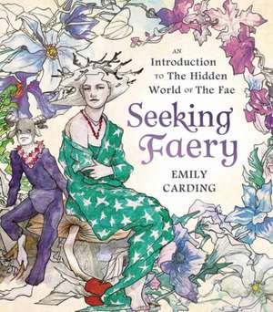 Seeking Faery de Emily Carding