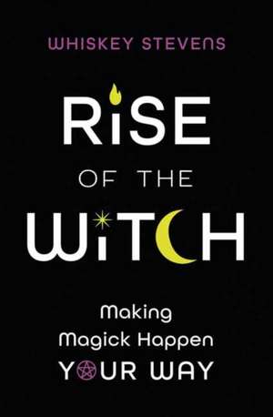 Rise of the Witch de Whiskey Stevens