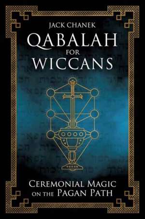 Qabalah for Wiccans de Jack Chanek