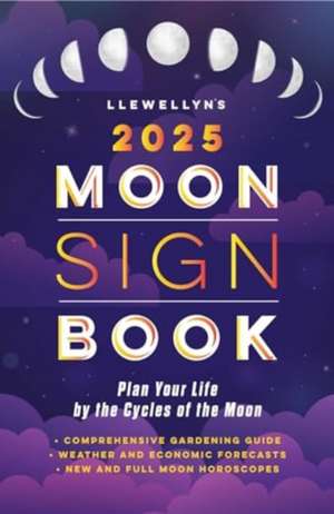 Llewellyn's 2025 Moon Sign Book de Llewellyn