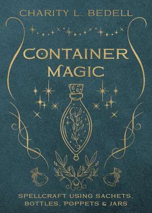 Container Magic de Charity L Bedell