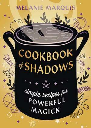 Cookbook of Shadows de Melanie Marquis