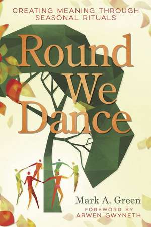 Round We Dance de Mark A Green