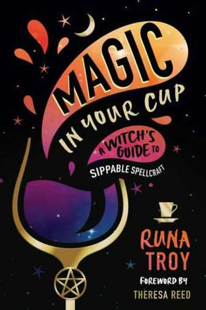 Magic in Your Cup de Runa Troy