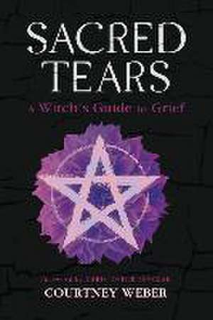 Sacred Tears de Courtney Weber