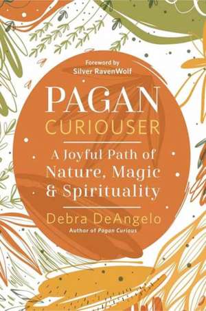 Pagan Curiouser de Debra Deangelo