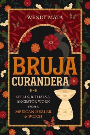 Bruja Curandera de Wendy Mata