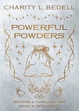 Powerful Powders de Charity L Bedell
