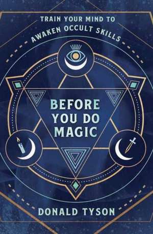 Before You Do Magic de Donald Tyson