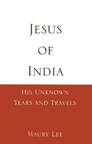 Jesus of India de Maury Lee