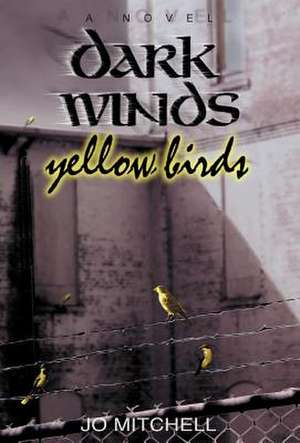 Mitchell, J: Dark Winds/Yellow Birds