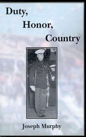 Duty, Honor, Country de Joseph Murphy