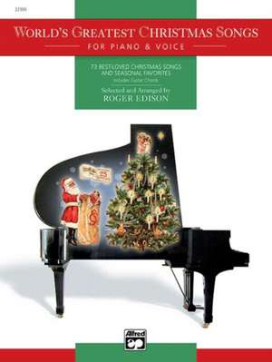 World's Greatest Christmas Songs for Piano & Voice: 73 Best-Loved Christmas Songs and Seasonal Favorites de Roger Edison