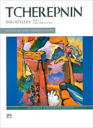 Tcherepnin -- Bagatelles, Op. 5 de Alexander Tcherepnin