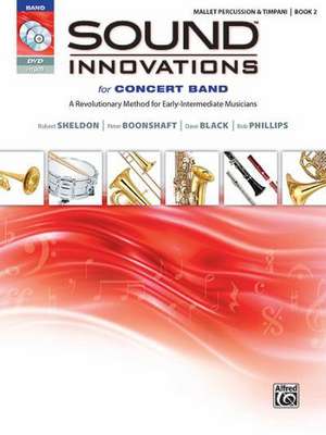 Sound Innovations for Concert Band, Bk 2: A Revolutionary Method for Early-Intermediate Musicians (Mallet Percussion), Book, CD & DVD de Alfred Publishing