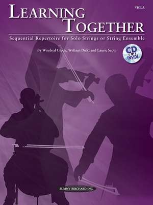 Learning Together: Sequential Repertoire for Solo Strings or String Ensemble (Viola), Book & CD de Laurie Scott