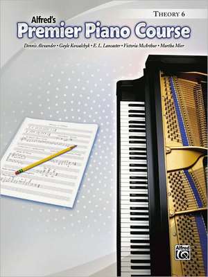 Alfred's Premier Piano Course, Theory 6 de Dennis Alexander